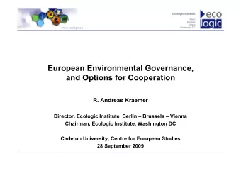 European Environmental Governance,  and Options for Cooperation  R. Andreas Kraemer  Director,