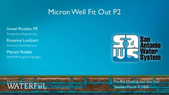 Micron Well Fit Out P2  Ismael Rosales, P  .E.  Production Engineering  Roxanne Lockhart  Contract