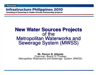 New Water Sources Projects  New Water Sources Projects  of the  of the  Metropolitan Waterworks and