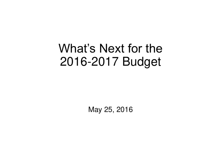 what s next for the 2016 2017 budget