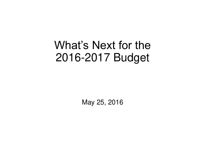what s next for the 2016 2017 budget