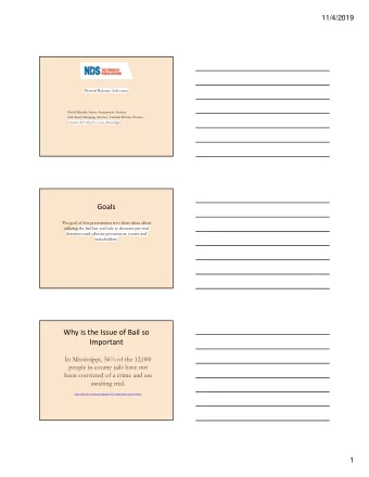 Goals  The goal of this presentation is to share ideas about  utilizing the bail law and rule to