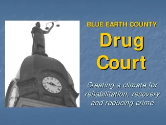 Drug  Drug  Court  Court  Creating a climate for  Creating a climate for  rehabilitation, recovery
