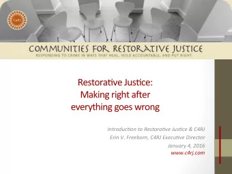 Restora(ve Jus(ce:  Making right a5er  everything goes wrong  Introduc)on to Restora)ve Jus)ce