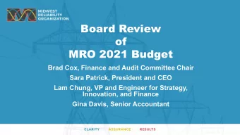 Board Review  of  MRO 2021 Budget  Brad Cox, Finance and Audit Committee Chair  Sara Patrick,