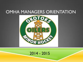 OMHA MANAGERS ORIENTATION  2014 - 2015 INTRODUCTION  THANK  YOU !!  Thank you for volunteering to