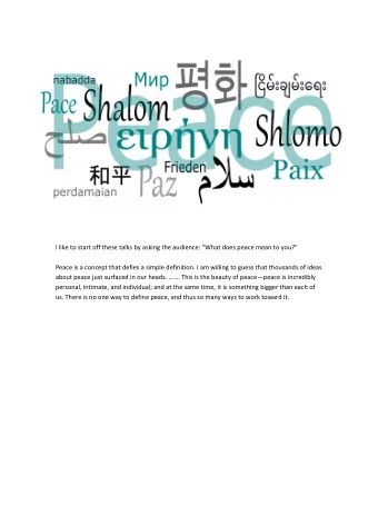 I like to start off these talks by asking the audience: What does peace mean to you?  Peace