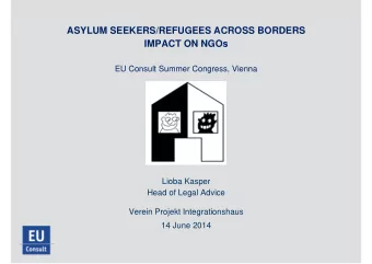 ASYLUM SEEKERS/REFUGEES ACROSS BORDERS  IMPACT ON NGOs  EU Consult Summer Congress, Vienna  Lioba