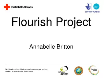 Flourish Project  Annabelle Britton  Working in partnership to support refugees and asylum  seekers