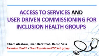 Inclusion Health is about  supporting those who are excluded  in society and