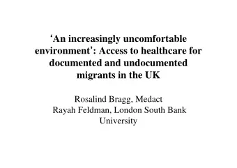 An increasingly uncomfortable environment  : Access to healthcare for  documented and