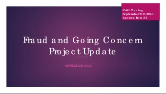 F  ra ud a nd Go ing  Co nc e rn  Pro je c t Upda te  SE  PT  E  MBE  R 2020      Comple te :