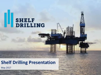Shelf Drilling Presentation  May 2017  Disclaimer  This presentation does not constitute or form