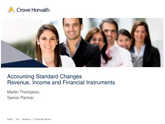 Accounting Standard Changes  Revenue, Income and Financial Instruments  Martin Thompson,  Senior