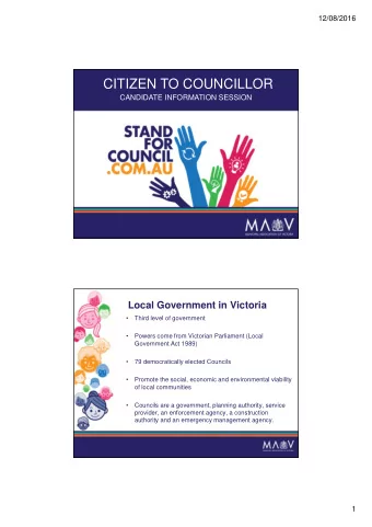 CITIZEN TO COUNCILLOR  CANDIDATE INFORMATION SESSION  Local Government in Victoria    Third