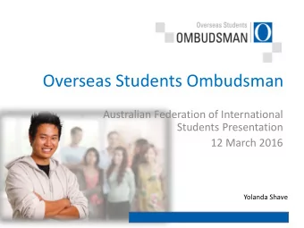Overseas Students Ombudsman  Australian Federation of International  Students Presentation  12