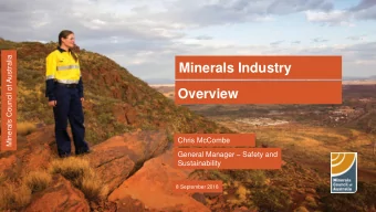 Minerals Industry  Overview  Chris McCombe General Manager  Safety and  Sustainability  8