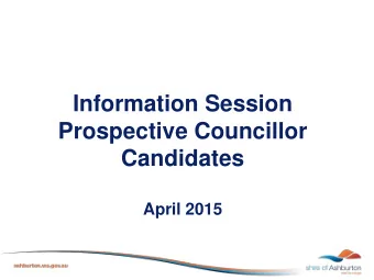 Information Session  Prospective Councillor  Candidates  April 2015  Governance and Executive Team