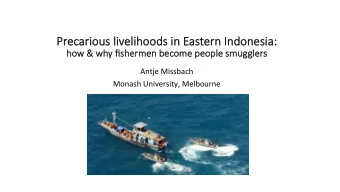 Pr  Prec  ecario  arious liv  us liveliho  elihoods in E  ds in Eas  astern Indo  ern Indonesia: