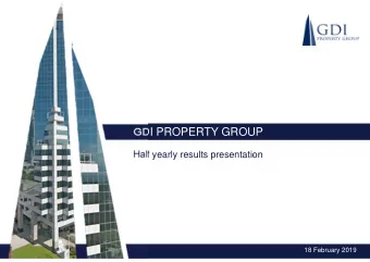 GDI PROPERTY GROUP  Half yearly results presentation  18 February 2019  Disclaimer  This