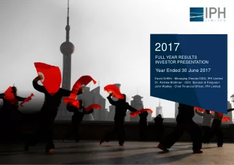 2017  FULL YEAR RESULTS  INVESTOR PRESENTATION  Year Ended 30 June 2017  David Griffith - Managing