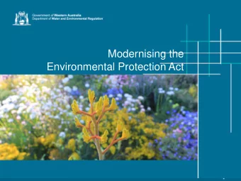 Modernising the  Environmental Protection Act  Introduction  The Premier made a commitment to