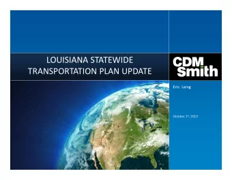 LOUISIANA STATEWIDE TRANSPORTATION PLAN UPDATE Eric Laing October 1 st , 2013 LASP System Airports