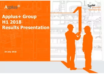Applus+ Group  H1 2018  Results Presentation  24 July 2018  Disclaimer  This document may contain