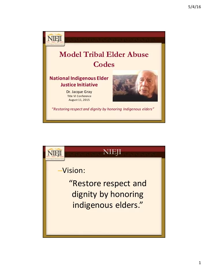 restore respect and dignity by honoring indigenous elders