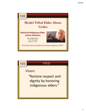 Restore  respect  and    dignity  by  honoring    indigenous  elders.  1