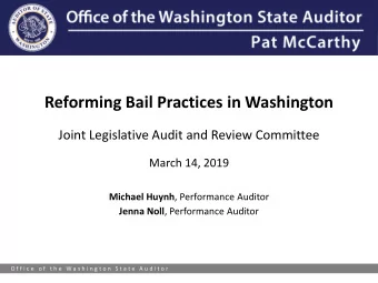 Reforming Bail Practices in Washington  Joint Legislative Audit and Review Committee  March 14,