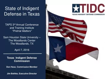 State of Indigent  Defense in Texas TAPS 3 rd Annual Conference  and Training Institute