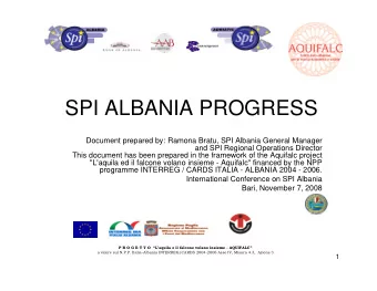 SPI ALBANIA PROGRESS  Document prepared by: Ramona Bratu, SPI Albania General Manager  and SPI