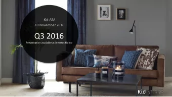 Q3 2016  Presentation available at investor.kid.no  Highlights Q3 2016  Revenues increased by