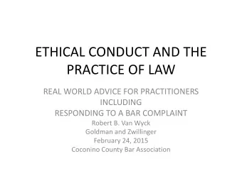 PRACTICE OF LAW  REAL WORLD ADVICE FOR PRACTITIONERS  INCLUDING  RESPONDING TO A BAR COMPLAINT
