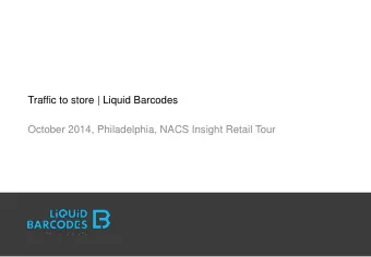Traffic to store | Liquid Barcodes  October 2014, Philadelphia, NACS Insight Retail Tour  Liquid