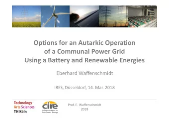 Options for an Autarkic Operation  of a Communal Power Grid  Using a Battery and Renewable Energies