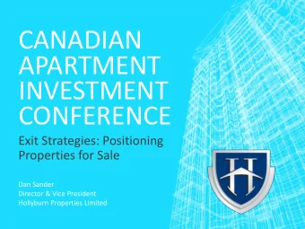 CANADIAN  APARTMENT  INVESTMENT  CONFERENCE  Exit Strategies: Positioning  Properties for Sale  Dan