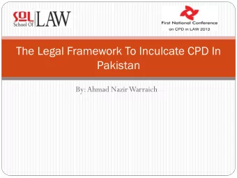 By: Ahmad Nazir Warraich  I- INTRODUCTION  II- CURRENT LEGAL FRAMEWORK  III -