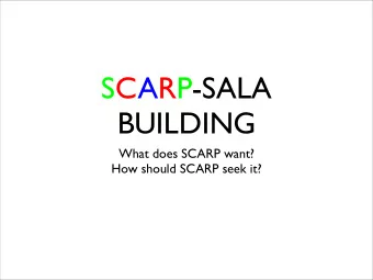 SCARP-SALA  BUILDING  What does SCARP want?  How should SCARP seek it?  EYES WIDE OPEN:  PROCESS