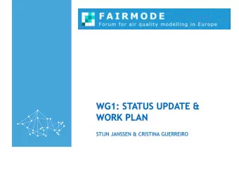 WG1: STATUS UPDATE &amp;  WORK PLAN  STIJN JANSSEN &amp; CRISTINA GUERREIRO  CONTENT  Status Update