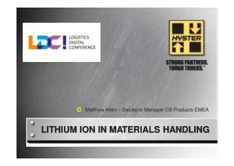 LITHIUM ION IN MATERIALS HANDLING  LITHIUM ION IN MATERIALS HANDLING  LITHIUM ION IN WAREHOUSE