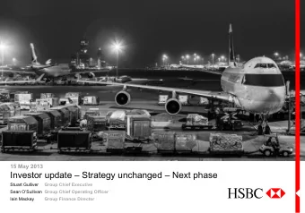 Investor update  Strategy unchanged  Next phase Stuart Gulliver  Group Chief Executive Sean