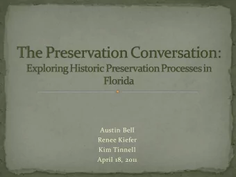 Austin Bell  Renee Kiefer  Kim Tinnell  April 18, 2011  Historic  preservation differs  among