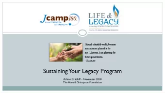 Sustaining Your Legacy Program  Arlene D. Schiff  November 2018  The Harold Grinspoon Foundation