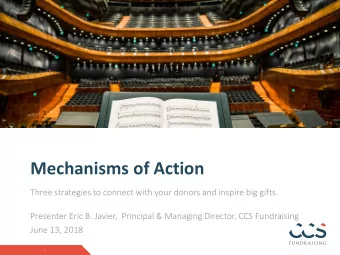 Mechanisms of Action  Three strategies to connect with your donors and inspire big gifts.