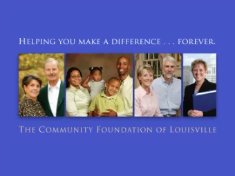 w  a  t  h  is The Community Foundation of Louisville?  Our Mission  Our mission:  To advance