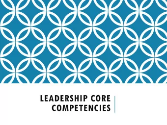 LEADERSHIP CORE  COMPETENCIES  LEADERSHIP  Leadership means motivating and inspiring people to keep