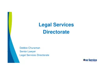 Legal Services  Directorate  Debbie Churaman  Senior Lawyer  Legal Services Directorate  Referrals