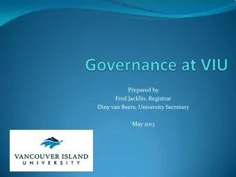 Prepared by  Fred Jacklin, Registrar  Diny van Beers, University Secretary  May 2013  Introduction